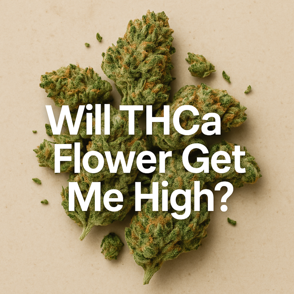 Headline graphic with bold text reading “Will THCa Flower Get Me High?” over a top-down image of dense, green THCa cannabis nugs. Great featured image for cannabis blog posts.